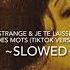 Strange X Je Te Laisserai Des Mots Celeste Patrick Watson Slowed