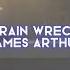 Train Wreck James Arthur Edit Audio