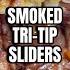 Smoked Tri Tip Sliders Ultimate BBQ Leftover Hack With Maritime Madness