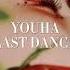 YOUHA Last Dance But The Hidden Vocals Are Louder