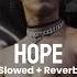 XXXTENTACION Hope Slowed Reverb