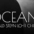 Oceans Rowald Steyn Lo Fi Chill Mix