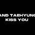 TAEHYUNG KISS YOU AS HIS Shorts Bts Btsarmy Btsff Taehyungff V Vff Btsimagine Viral