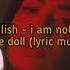 Billie Eilish I Am Not You Re Little Doll Lyric Music