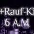 Paster Rauf Kingsley 6AM Slowed Reverb