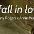 Vietsub If I Ever Fall In Love Again Kenny Rogers Feat Anne Murray Lyrics Video