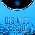 Djs Vibe The Session Mix 02 February 2025