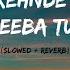 Rabba Kehnde Likhda Naseeba Tu Hi Tu Chodiyon Na Slowed Reverb