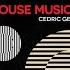 House Music Cedric Gervais 2 5 Remix