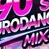 Mars Mixes 90s Eurodance Part 4 Ultimate 90s Eurodance Party Non Stop Hits Club Classics