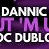 Dannic Roc Dubloc Put M Up