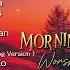 SELECTED TAGALOG CHRISTIAN SONGS FOR MORNING DEVOTION WORSHIP PLAYLIST