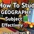 How To Study GEOGRAPHY Subject Effectively Studymotivation Studytips Shorts Aestheticstudy