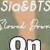 Bts Ft Sia On Slowed Down