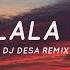 Shalala Lala Remix DJ DESA Lyrics