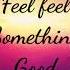 Feel Something Good Biltmore Lyrics After SMI PRODUCTION