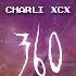 Charli Xcx 360 Sped Up Lyrics