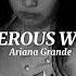 Ariana Grande Dangerous Woman Sped Up Lyrics