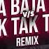 GANA BAJA DEH DJ HEY BRO VS TAK TAK TAKA REMIX DJ PRASAD DJ PUNITH SIDEPIECE SAN PACHO GK UDP