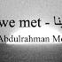 When We Met ولما تلاقينا By Abdulrahman Mohammed