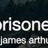 Prisoner James Arthur Slowed Down