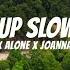 Life My Live X Alone X Joanna X Zombie X C Ast La Vie X The Nights Mashup Slow Beat