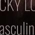 Lyrics LUCKY LOVE Masculinity La POP Session