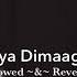 Dil Laya Dimaag Laya Slowed Reverb Feel The Song Sid Music Collection