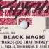 1997 Black Magic Dance Do That Thing Original Mix