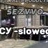 SEZVVO СУ Slowed