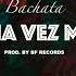 UNA VEZ MÁS Instrumental De Bachata Uso Libre 2023Prod By Bf Records