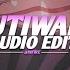 Saraunh0ly Wutiwant Edit Audio