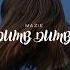 Dumb Dumb Mazie Slowed