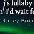 J S Lullaby Darlin I D Wait For You Delaney Bailey Lyrics
