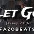 Let Go Jersey Club