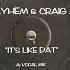 Mayhem Craig C Its Like Dat Vocal Mix Black Label