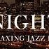 Nightly Saxophone Piano Jazz Slow Jazz Instrumental Music And City Night For Relax Good Sleep