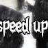 Why D You Only Call Me When You Re High Speed Up