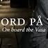 On Board The Vasa Episode 4