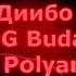 OG Buda Диибо Feat Polyana