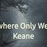 Oh Simple Things Where Have You Gone Tiktok Remix Somewhere Only We Know By Keane