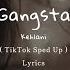 Kehlani Gangsta TikTok Sped Up Lyrics