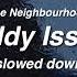 Daddy Issues The Neighbourhood Slowed Down