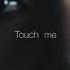 The Engy Touch Me Music Video