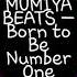 Mumiya Beats Born To Bi Number One