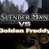 Slender Man Vs Golden Freddy Creepypasta Videogames Fnaf