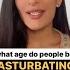 What Age Do People Begin Masturbating