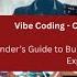 Vibe Coding Code Your Own Path A Founder S Guide To Building Software Without Tech Expertise