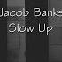 Jacob Banks Slow Up Lyrics Español Inglés