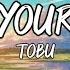 Tobu Live Your Life House Lyrics